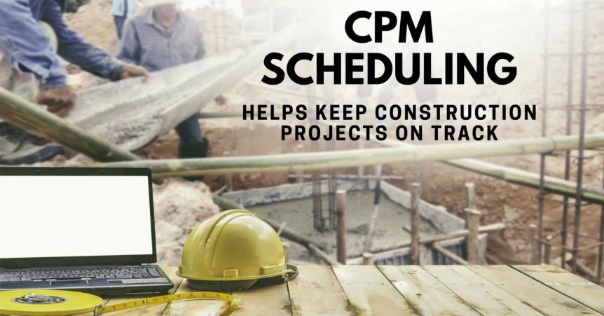 CPM-Scheduling-Helps-Keep-Construction-Projects-On-Track-1_mini-862x451 cpm scheduling services
